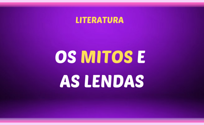 OS MITOS E AS LENDAS 650x400 - Os mitos e as lendas