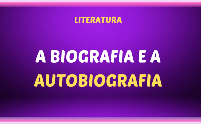 A BIOGRAFIA E A AUTOBIOGRAFIA 650x400 - A biografia e a autobiografia