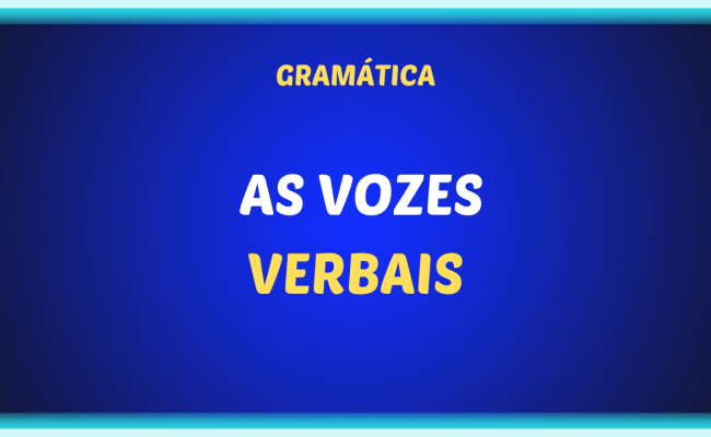 AS VOZES VERBAIS 650x400 - As vozes verbais