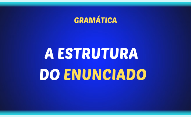 A ESTRUTURA DO ENUNCIADO 650x400 - A estrutura do enunciado