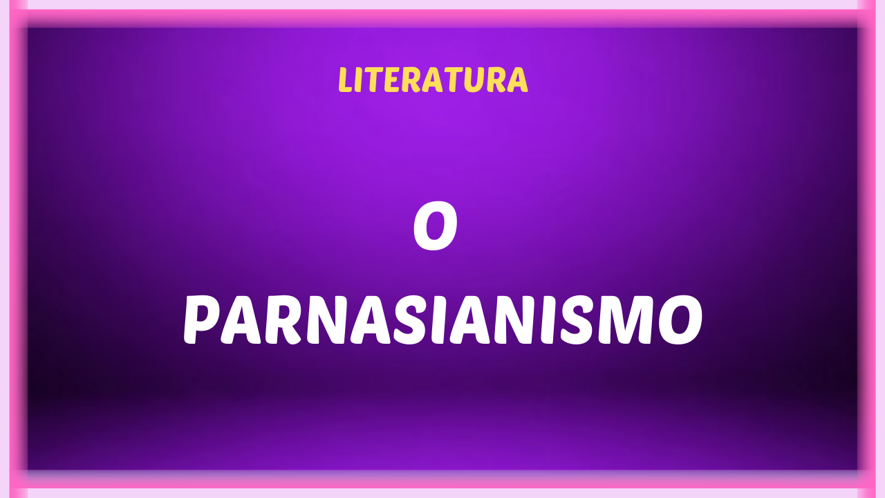 O PARNASIANISMO - O Parnasianismo no  Brasil