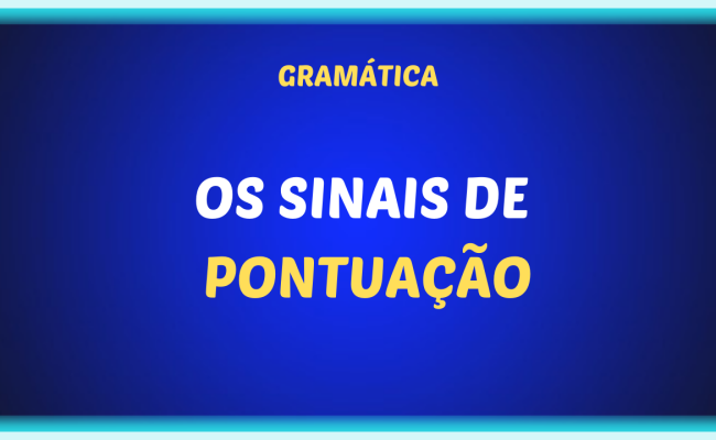 OS SINAIS DE PONTUACAO 650x400 - A pontuação