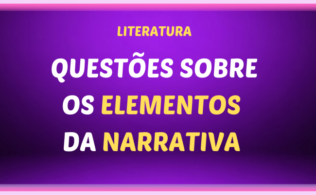 QUESTOES SOBRE OS ELEMENTOS DA NARRATIVA 650x400 - Questões sobre os elementos da narrativa