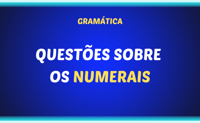 QUESTOES SOBRE OS NUMERAIS 650x400 - Questões sobre os numerais