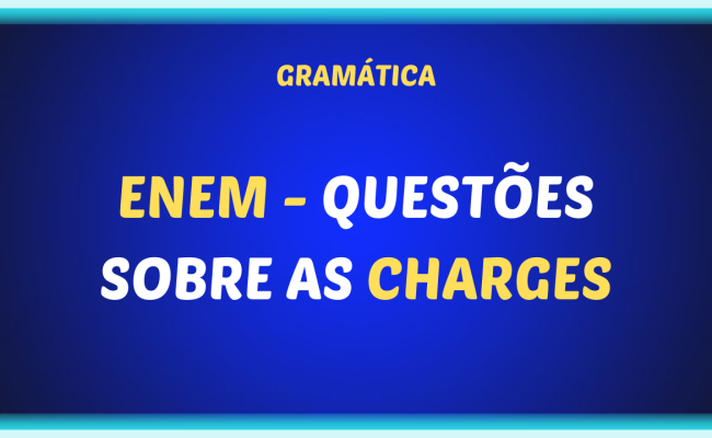 ENEM QUESTOES SOBRE AS CHARGES 650x400 - ENEM - Questões sobre as charges