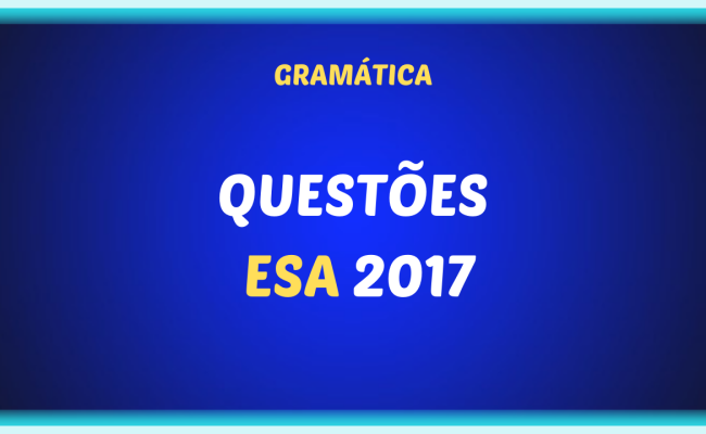 QUESTOES ESA 2017 650x400 - ESA - Questões 2017