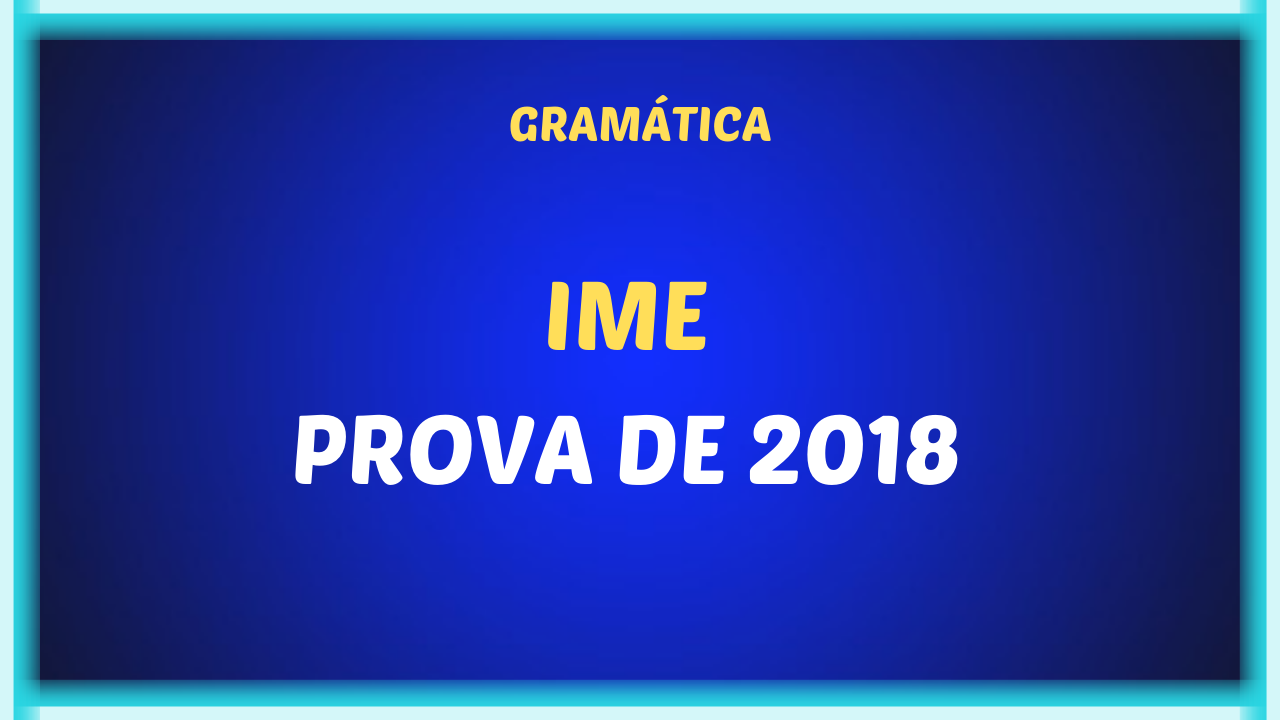 IME PROVA DE 2018 - IME - Prova de 2018