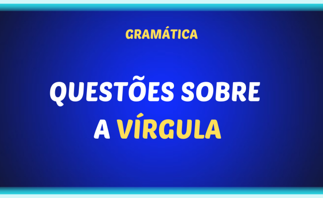 QUESTOES SOBRE A VIRGULA 650x400 - Resolvendo questões sobre a vírgula