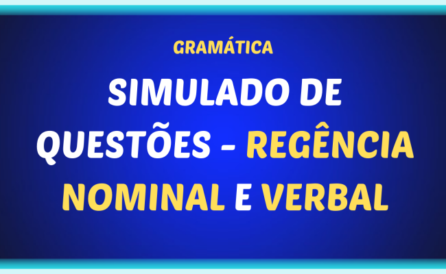 QUESTOES DE REGENCIA NOMINAL E VERBAL 650x400 - Resolvendo questões de regência nominal e verbal