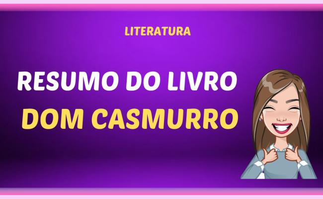 RESUMO DO LIVRO DOM CASMURRO 1 650x400 - Resumo do livro Dom Casmurro