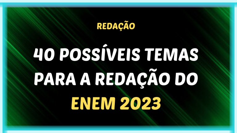 40 Possíveis Temas Para A Redação Do Enem 2023 Português é Simples 2750